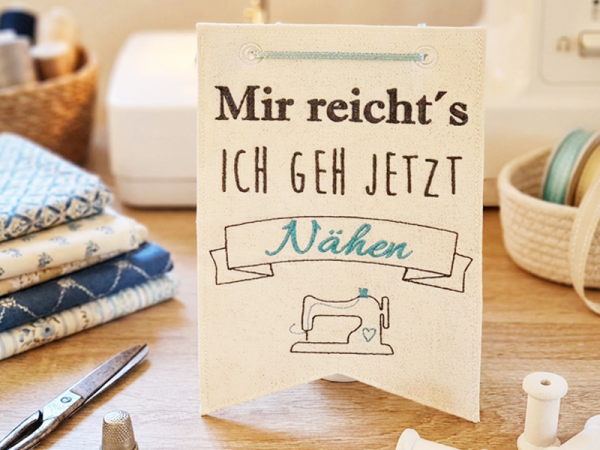 Wimpel Mir reichts ich geh jetzt nähen - ITH-Stickdatei